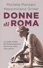 Cover of Donne di Roma. La lunga strada dell'emancipazione femminile nella città eterna