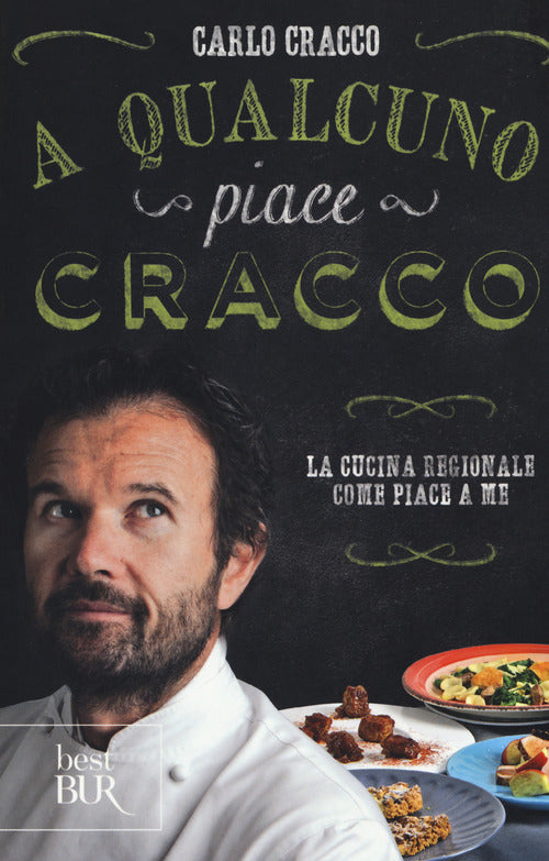 Cover of A qualcuno piace Cracco. La cucina regionale come piace a me