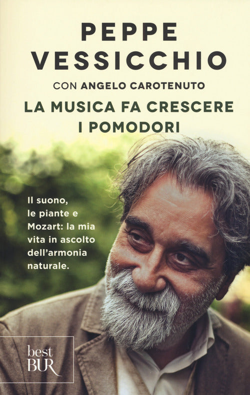 Cover of musica fa crescere i pomodori. Il suono, le piante e Mozart: la mia vita in ascolto dell'armonia naturale