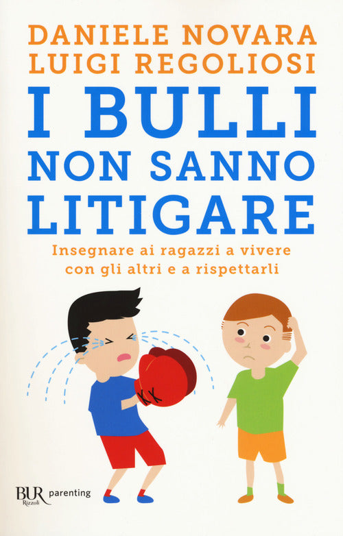 Cover of bulli non sanno litigare. Insegnare ai ragazzi a vivere con gli altri e a rispettarli