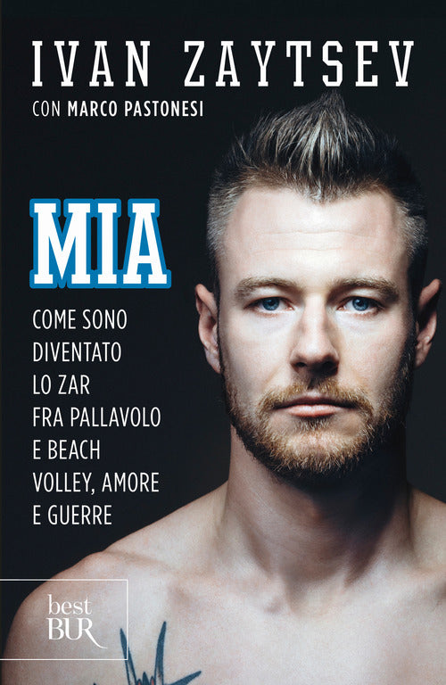 Cover of Mia. Come sono diventato lo zar fra pallavolo e beach volley, amore e guerre