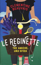 Cover of reginette. Tre amiche, una sfida