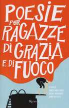 Cover of Poesie per ragazze di grazia e di fuoco. Testo inglese a fronte