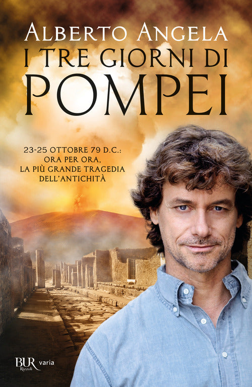 Cover of tre giorni di Pompei: 23-25 ottobre 79 d. C. Ora per ora, la più grande tragedia dell'antichità