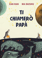 Cover of Ti chiamerò papà