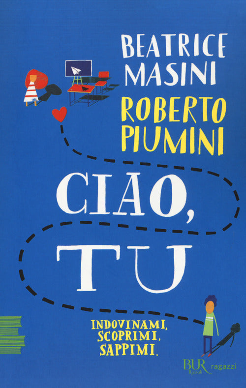 Cover of Ciao, tu. Indovinami, scoprimi, sappimi