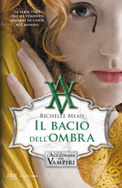 Cover of bacio dell'ombra. L'accademia dei vampiri