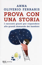 Cover of Prova con una storia. I racconti giusti per rispondere alle grandi domande dei bambini