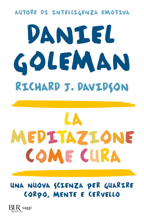 Cover of meditazione come cura. Una nuova scienza per guarire corpo, mente e cervello