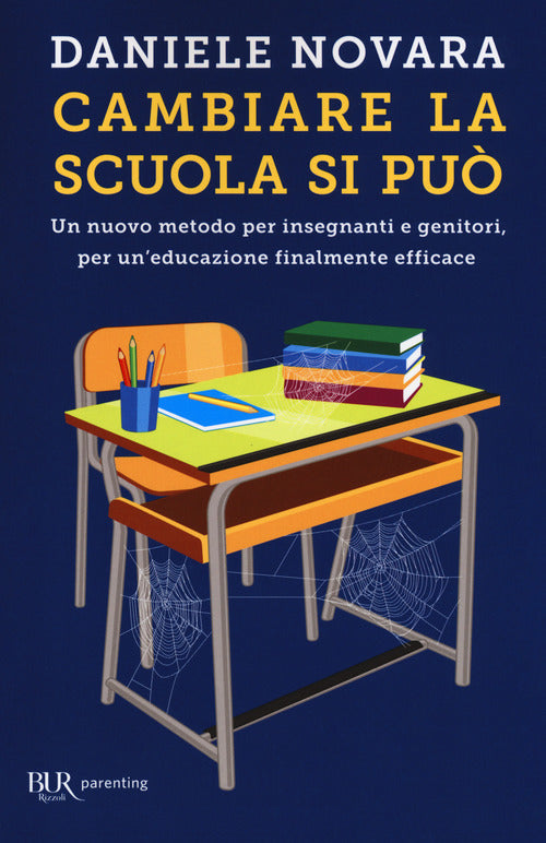 Cover of Cambiare la scuola si può. Un nuovo metodo per insegnanti e genitori, per un'educazione finalmente efficace