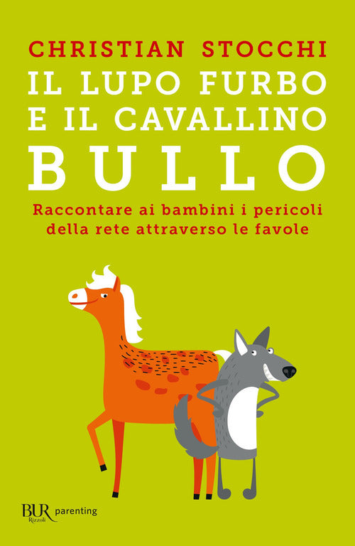 Cover of lupo furbo e il cavallino bullo. Raccontare ai bambini i pericoli della rete attraverso le favole