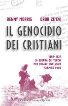 Cover of genocidio dei cristiani. 1894-1924. La guerra dei turchi per creare uno stato islamico puro