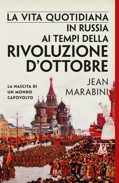 Cover of vita quotidiana in Russia ai tempi della Rivoluzione d'Ottobre. La nascita di un mondo capovolto