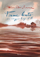 Cover of Fiume lento. Un viaggio lungo il Po