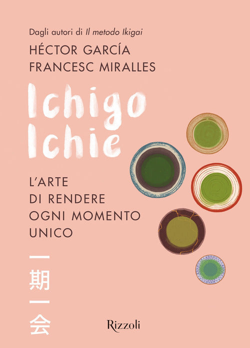 Cover of Ichigo Ichie. L'arte di rendere ogni momento unico