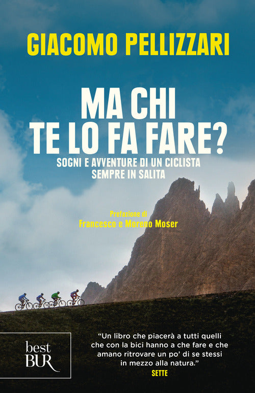 Cover of Ma chi te lo fa fare? Sogni e avventure di un ciclista sempre in salita