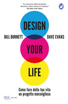 Cover of Design your life. Come fare della tua vita un progetto meraviglioso