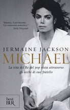 Cover of Michael. La vita del re del pop vista attraverso gli occhi di suo fratello