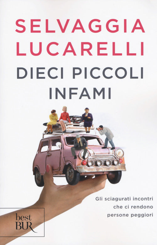 Cover of Dieci piccoli infami. Gli sciagurati incontri che ci rendono persone peggiori