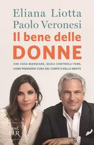 Cover of bene delle donne. Che cosa mangiare, quali controlli fare, come prendersi cura del corpo e della mente