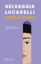 Cover of Crepacuore. Storia di una dipendenza affettiva