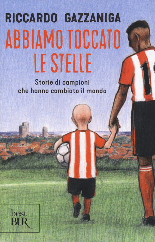 Cover of Abbiamo toccato le stelle. Storie di campioni che hanno cambiato il mondo