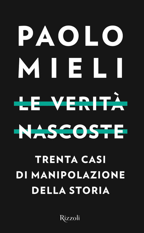 Cover of verità nascoste. Trenta casi di manipolazione della storia