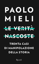 Cover of verità nascoste. Trenta casi di manipolazione della storia