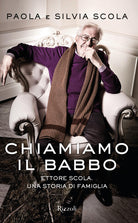 Cover of Chiamiamo il babbo. Ettore Scola. Una storia di famiglia