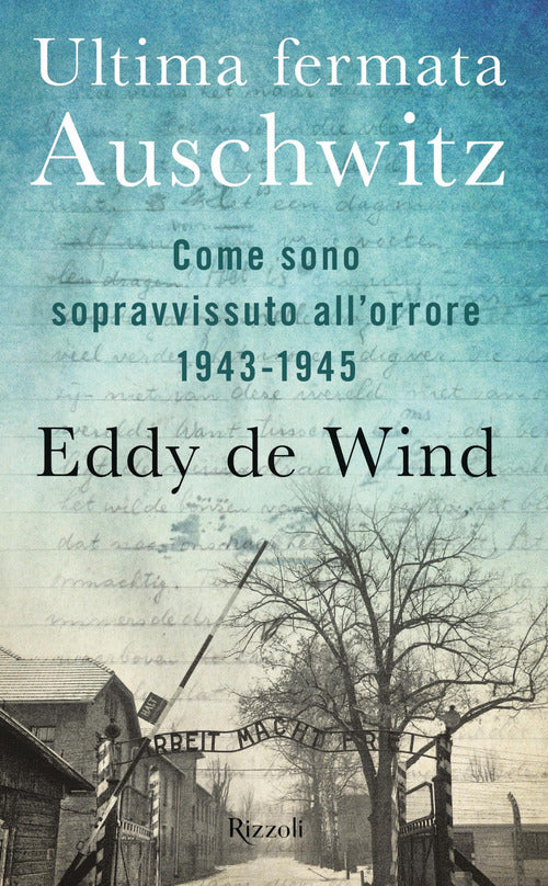 Cover of Ultima fermata Auschwitz. Come sono sopravvissuto all'orrore 1943-1945