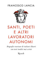 Cover of Santi, poeti e altri lavoratori autonomi. Biografie travisate di italiani illustri con testi inediti mai scritti