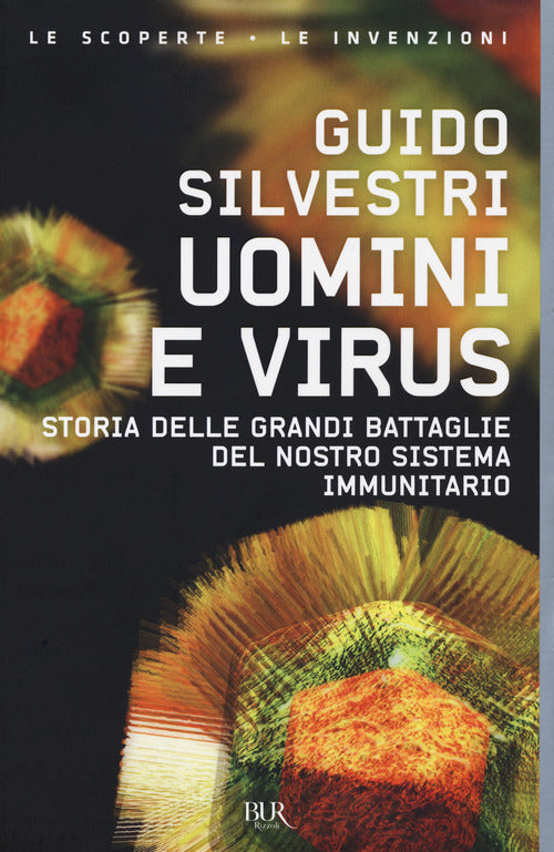 Cover of Uomini e virus. Storia delle grandi battaglie del nostro sistema immunitario