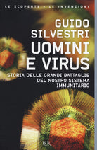 Cover of Uomini e virus. Storia delle grandi battaglie del nostro sistema immunitario