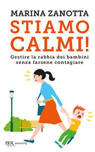 Cover of Stiamo calmi! Gestire la rabbia dei bambini senza farsene contagiare