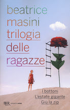 Cover of Trilogia delle ragazze: I bottoni-L'estate gigante-Giù la zip