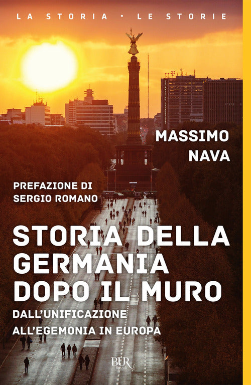 Cover of Storia della Germania dopo il muro. Dall'unificazione all'egemonia in Europa