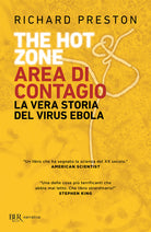 Cover of hot zone. Area di contagio. La vera storia del virus Ebola