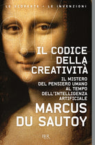 Cover of codice della creatività. Il mistero del pensiero umano al tempo dell’intelligenza artificiale