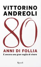 Cover of 80 anni di follia. E ancora una gran voglia di vivere