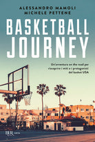 Cover of Basketball journey. Un'avventura on the road per riscoprire i miti e i protagonisti del basket USA