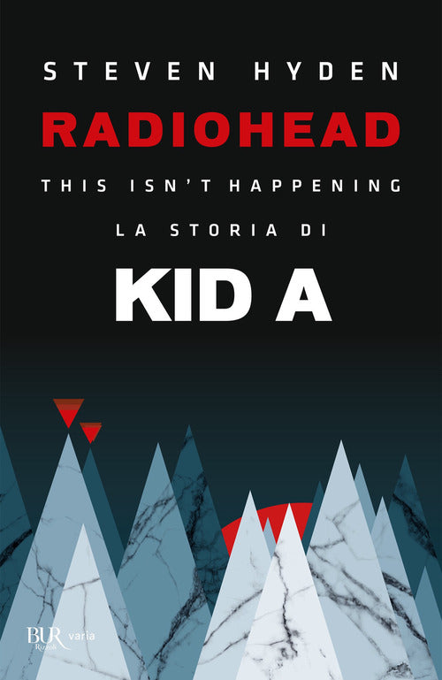 Cover of Radiohead. This isn't happening. La storia di Kid A