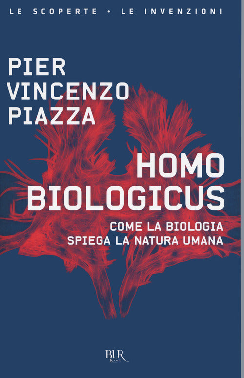 Cover of Homo biologicus. Come la biologia spiega la natura umana