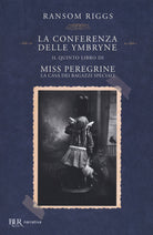 Cover of conferenza delle Ymbryne. Il quinto libro di Miss Peregrine. La casa dei ragazzi speciali