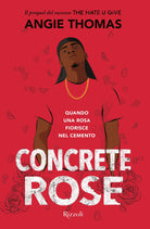 Cover of Concrete rose. Quando una rosa fiorisce nel cemento