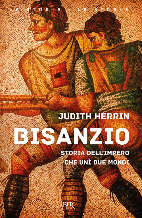 Cover of Bisanzio. Storia dell'impero che unì due mondi