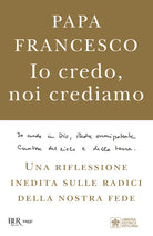 Cover of Io credo, noi crediamo. Una riflessione inedita sulle radici della nostra fede