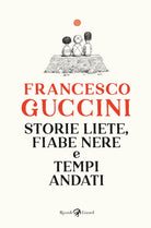 Cover of Storie liete, fiabe nere e tempi andati