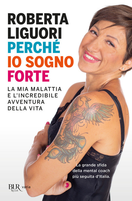 Cover of Perché io sogno forte. La mia malattia e l'incredibile avventura della vita