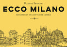 Cover of Ecco Milano. Ritratto di una città che cambia