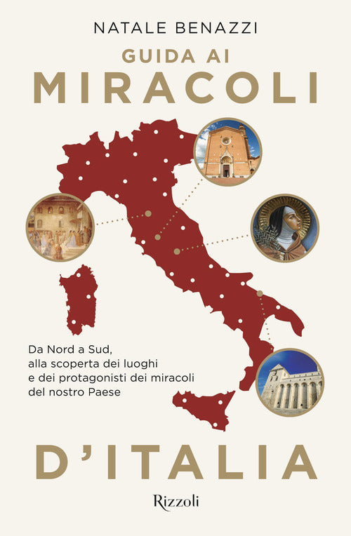 Cover of Guida ai miracoli d'Italia. Da Nord a Sud, alla scoperta dei luoghi e dei protagonisti dei miracoli del nostro Paese
